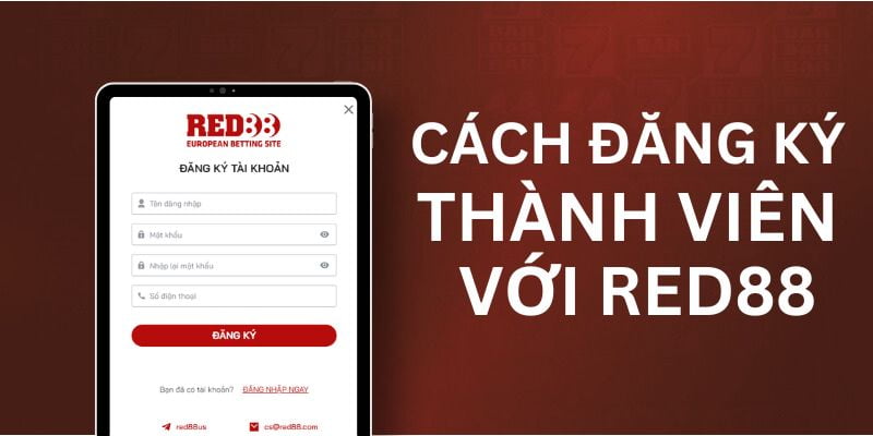 Cách đăng ký Red88 làm thành viên mới