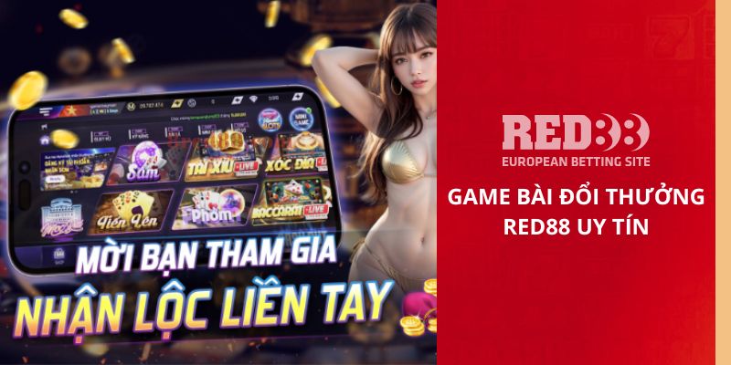 Game Bài Đổi Thưởng Red88 uy tín